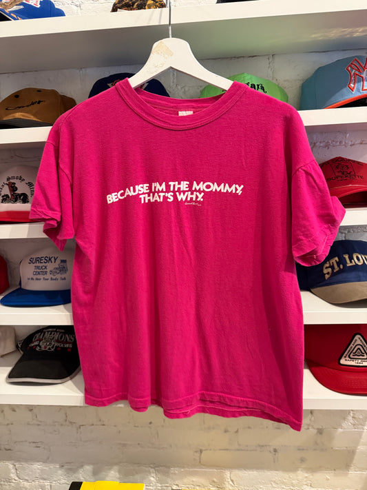 Vintage ‘Because I’m Mommy’ T-Shirt Size Women’s Large