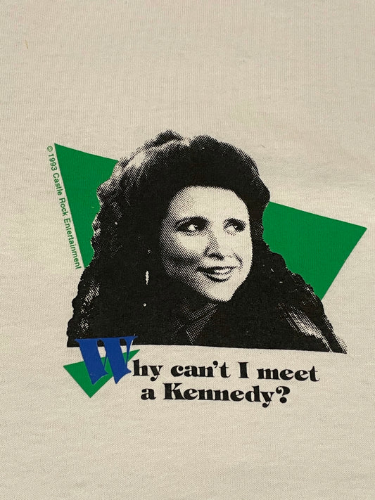 Vintage 1993 Seinfeld Elaine Why Can’t I meet a Kennedy T-Shirt DSWT Size L